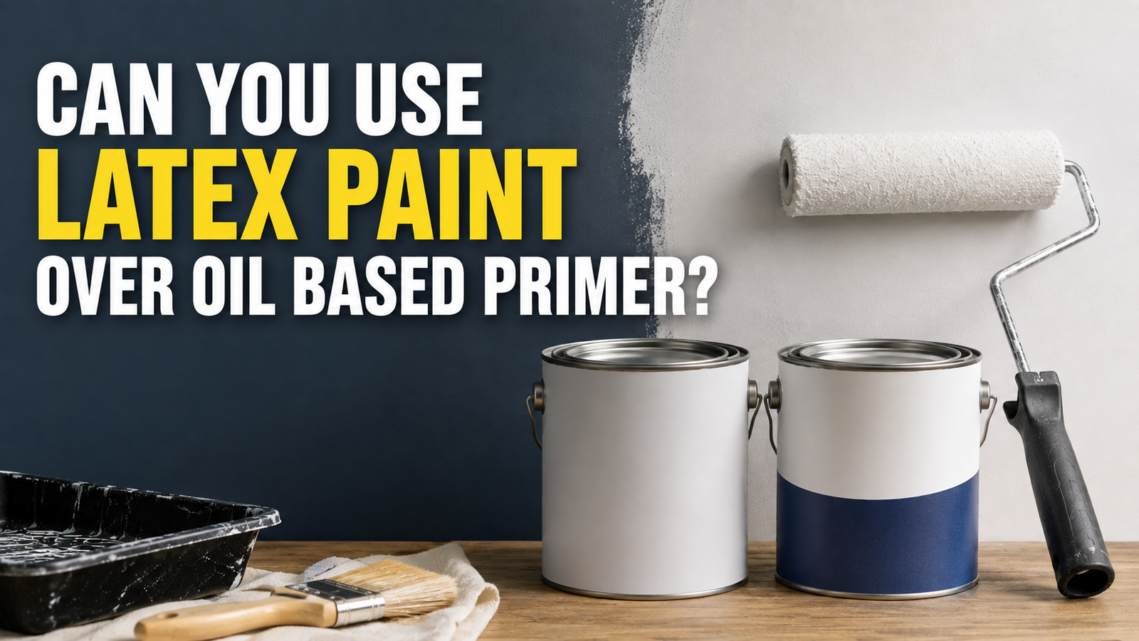 Can You Use Latex Paint Over Oil-Based Primer?