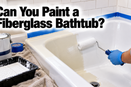 Can You Paint a Fiberglass Bathtub?