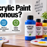 Is Acrylic Paint Poisonous