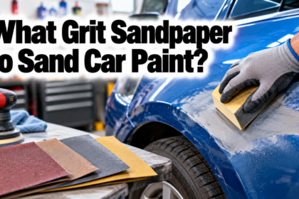What Grit Sandpaper to Sand Car Paint
